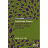 Sustainable Finance: Using the Power of Money to Change the World