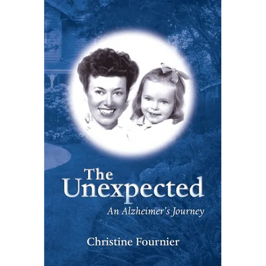 The Unexpected: An Alzheimer's Journey