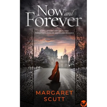 NOW AND FOREVER a spellbinding historical saga packed with danger, drama and romance