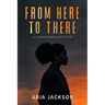 From Here to There: An indescribable point in life