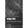 stage five: poems about cancer and cats