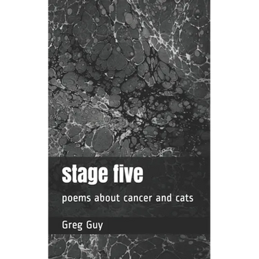 stage five: poems about cancer and cats
