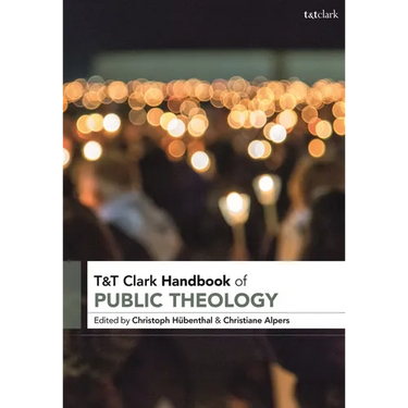 T&T Clark Handbook of Public Theology