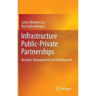 Infrastructure Public-Private Partnerships: Decision, Management and Development