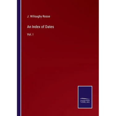 An Index of Dates: Vol. I