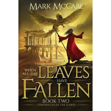 When All the Leaves Have Fallen: Chronicles of the Ilaroi Book 2