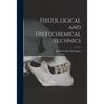 Histological and Histochemical Technics