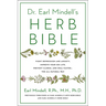 Dr. Earl Mindell's Herb Bible: Fight Depression and Anxiety, Improve Your Sex Life, Prevent Illness, and Heal Faster--The All-Natural Way