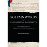 Solemn Words and Foundational Documents: An Annotated Discussion of Indigenous-Crown Treaties in Canada, 1752-1923