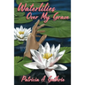 Waterlilies Over My Grave