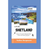Explore Shetland 2024: mmerse Yourself in Shetland's Rich Culture and Natural Splendor