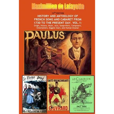 10th Edition. History and Anthology of French Song and Cabaret From 1730 to the Present Day. Vol. I