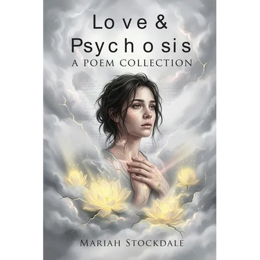 Love & Psychosis: A Poetry Collection