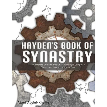 Hayden's Book of Synastry: A Complete Guide to Two-Chart Astrology, Composite Charts, and How to Interpret Them