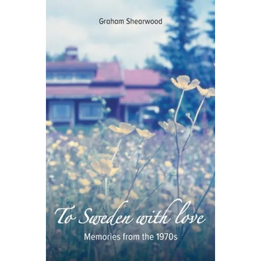 To Sweden with love: Memories from the 1970s