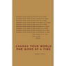 Change Your World One Word At A Time: How the way we speak creates our life