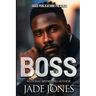 Boss: An Urban Fiction Love Story