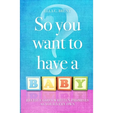 So You Want To Have A Baby