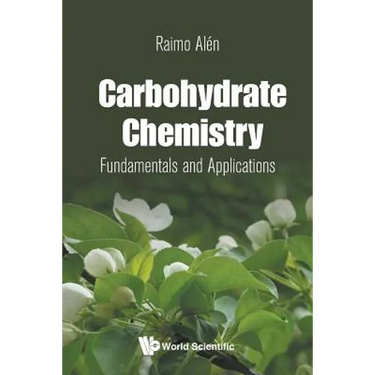 Carbohydrate Chemistry: Fundamentals and Applications