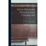 High Pressure Physics and Chemistry; 1