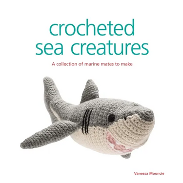 Crocheted Sea Creatures: A Collection of Marine Mates to Make