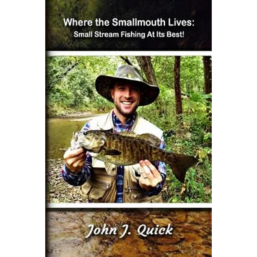 Where The Smallmouth Lives: Small Stream Fishing At Its Best