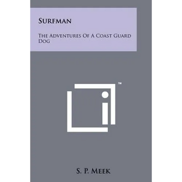 Surfman: The Adventures Of A Coast Guard Dog