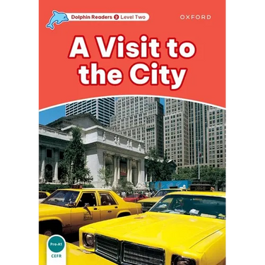 Dolphin Readers: Level 2: 425-Word Vocabularya Visit to the City