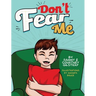 Don't Fear Me