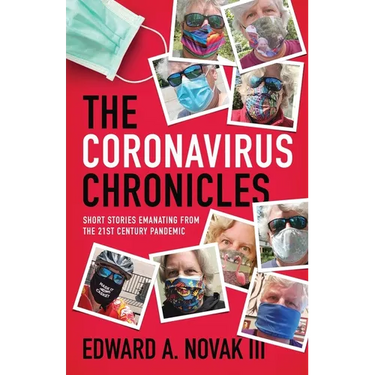 The Coronavirus Chronicles: Short Stories Emanating from the 21st Century Pandemic