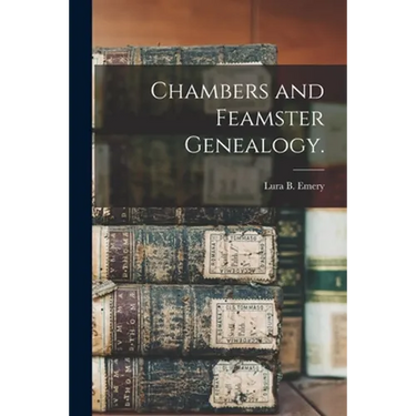 Chambers and Feamster Genealogy.