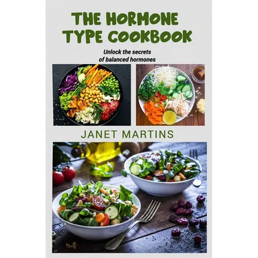 The Hormone-Type Cookbook: Unlock the secrets of balanced hormones