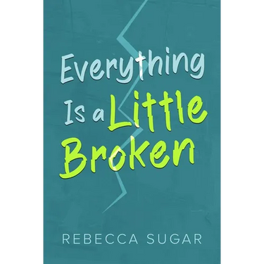 Everything Is a Little Broken