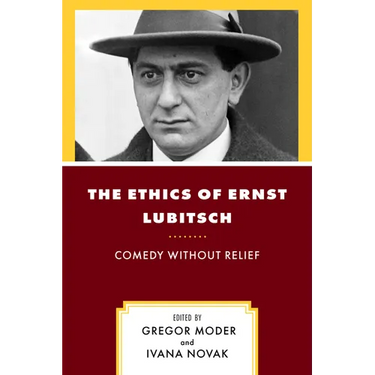 The Ethics of Ernst Lubitsch: Comedy Without Relief