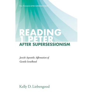 Reading 1 Peter After Supersessionism