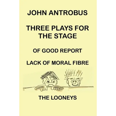 John Antrobus - Three Plays for the Stage
