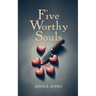 Five Worthy Souls