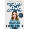 Didn't See That Coming: Putting Life Back Together When Your World Falls Apart