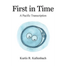 First in Time: A Pacific Transcription