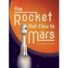 The Rocket that Flew to Mars
