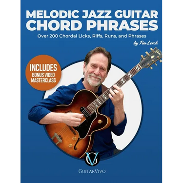 Melodic Jazz Guitar Chord Phrases: Over 200 Chordal Licks, Riffs, Runs, and Phrases for the Jazz Guitarist