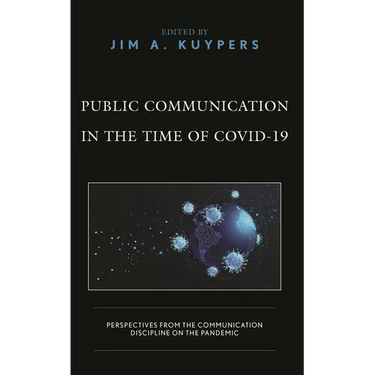 Public Communication in the Time of Covid-19: Perspectives from the Communication Discipline on the Pandemic