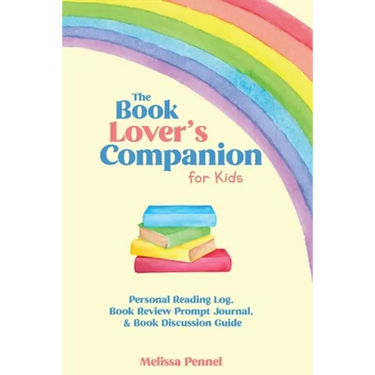 The Book Lover's Companion for Kids: Personal Reading Log, Review Prompt Journal, and Discussion Questions