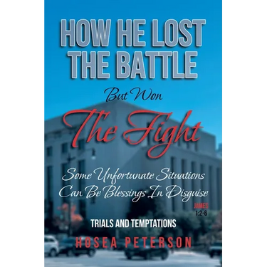 How He Lost the Battle But Won the Fight: Some Unfortunate Situations Can Be Blessings in Disguise
