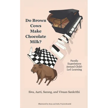 Do Brown Cows Make Chocolate Milk?: Family Experiences Around Child-Led Learning