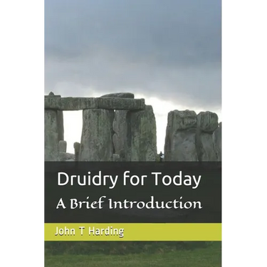 Druidry for Today: A tradition forgotten, but not gone