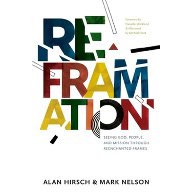 Reframation: Seeing God, People, and Mission Through Reenchanted Frames
