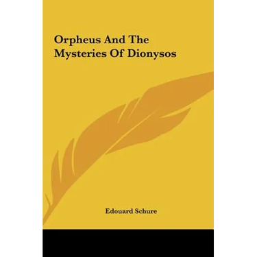 Orpheus And The Mysteries Of Dionysos
