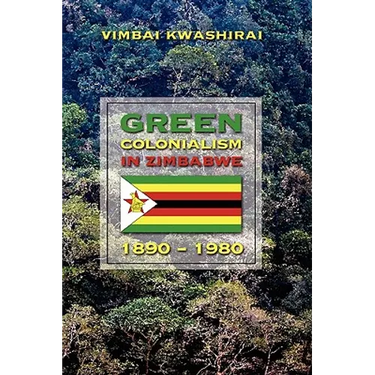 Green Colonialism in Zimbabwe, 1890-1980