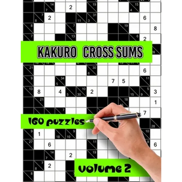 Kakuro Cross Sums Puzzles: Large Print Puzzles - Kakuro Puzzles for Adults & Seniors - Keep Your Brain Young Vol.2
